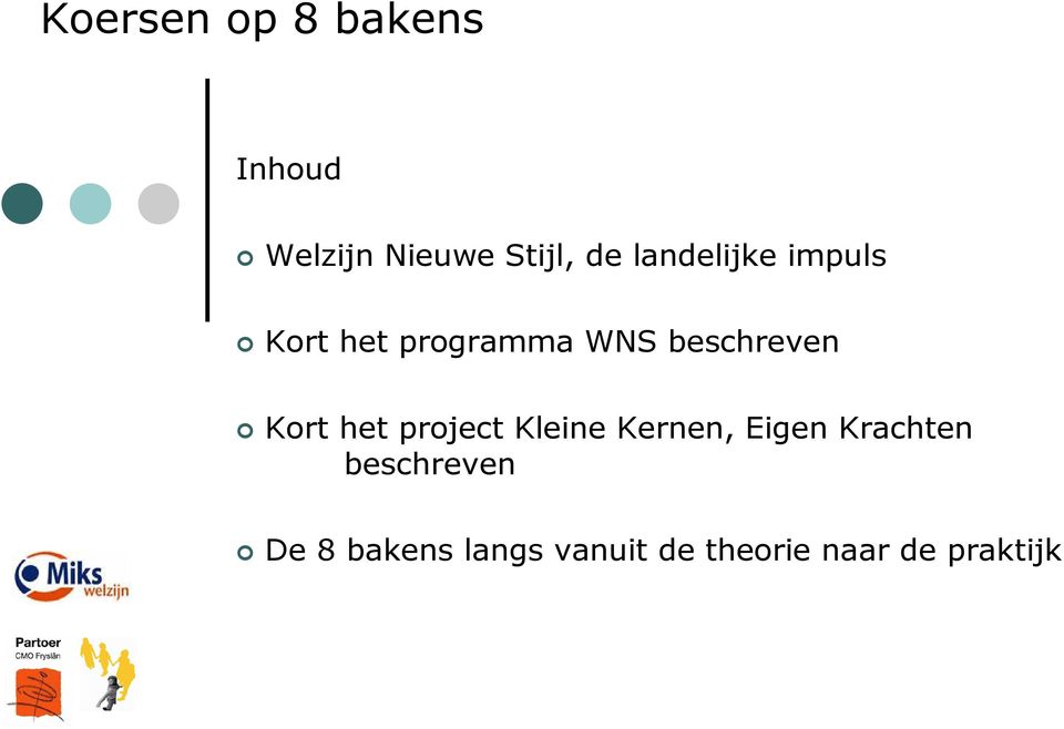 het project Kleine Kernen, Eigen Krachten