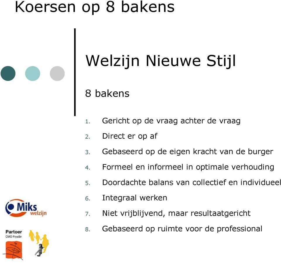 Formeel en informeel in optimale verhouding 5.