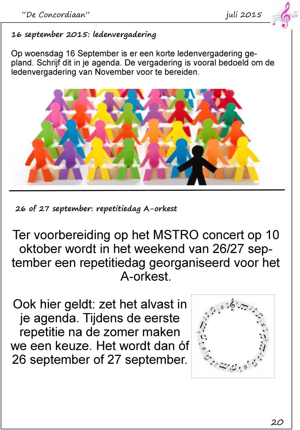 26 of 27 september: repetitiedag A-orkest Ter voorbereiding op het MSTRO concert op 10 oktober wordt in het weekend van 26/27 september