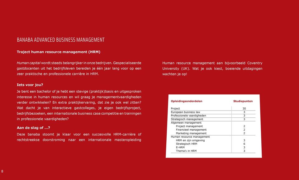 Human resource management aan bijvoorbeeld Coventry University (UK). Wat je ook kiest, boeiende uitdagingen wachten je op! Iets voor jou?