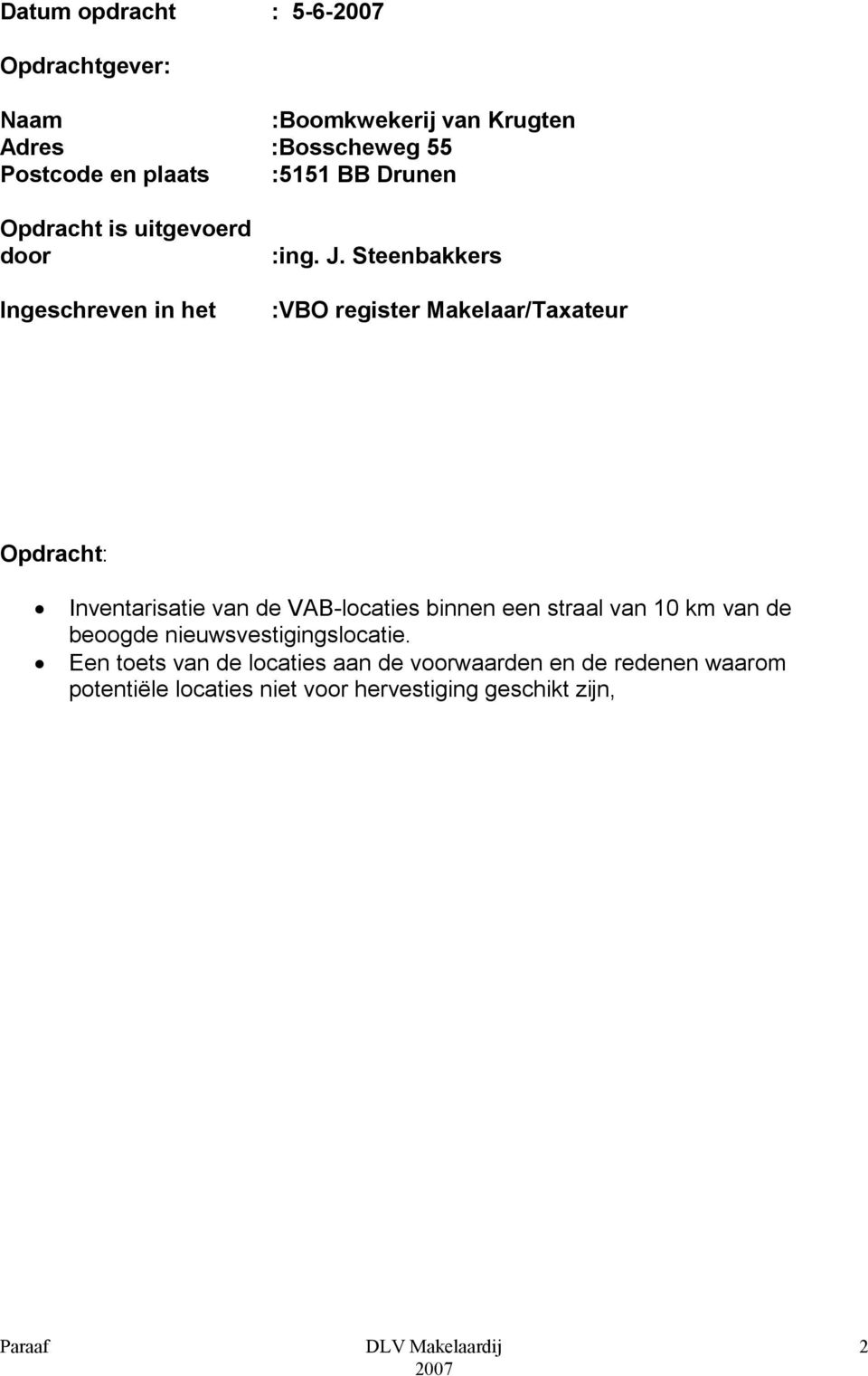 Steenbakkers :VBO register Makelaar/Taxateur Opdracht: Inventarisatie van de VAB-locaties binnen een straal van 10 km