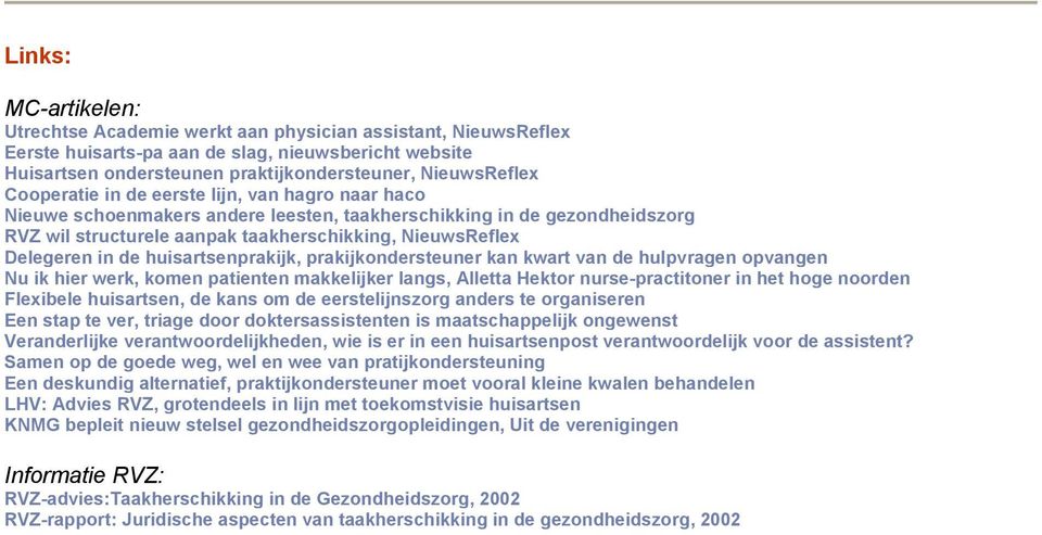 huisartsenprakijk, prakijkondersteuner kan kwart van de hulpvragen opvangen Nu ik hier werk, komen patienten makkelijker langs, Alletta Hektor nurse-practitoner in het hoge noorden Flexibele