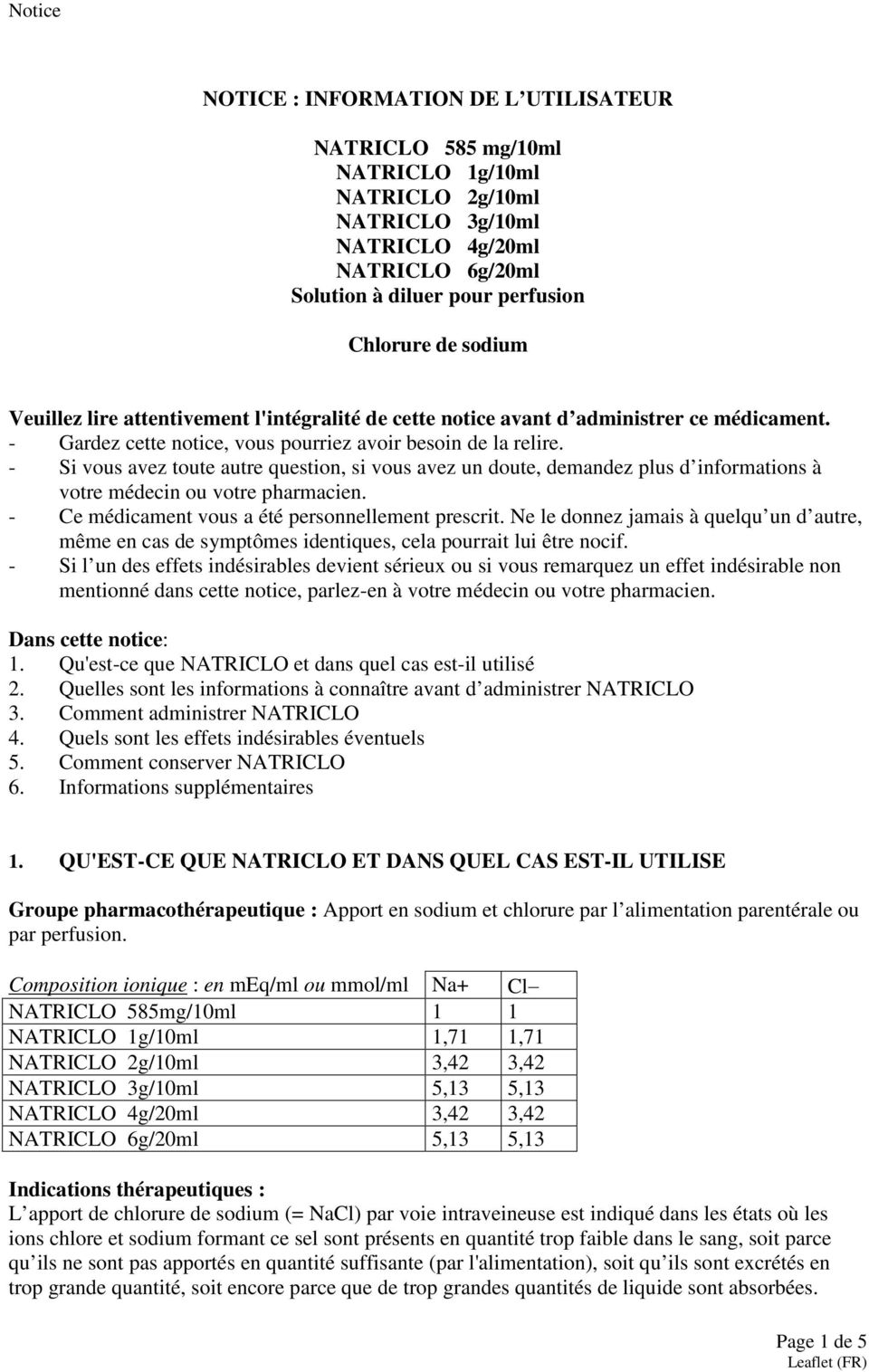 - Si vous avez toute autre question, si vous avez un doute, demandez plus d informations à votre médecin ou votre pharmacien. - Ce médicament vous a été personnellement prescrit.