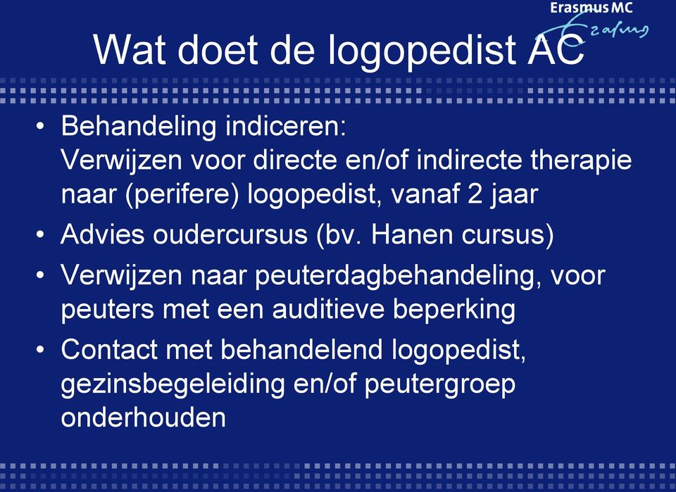 Hanen cursus) Verwijzen naar peuterdagbehandeling, voor peuters met een auditieve