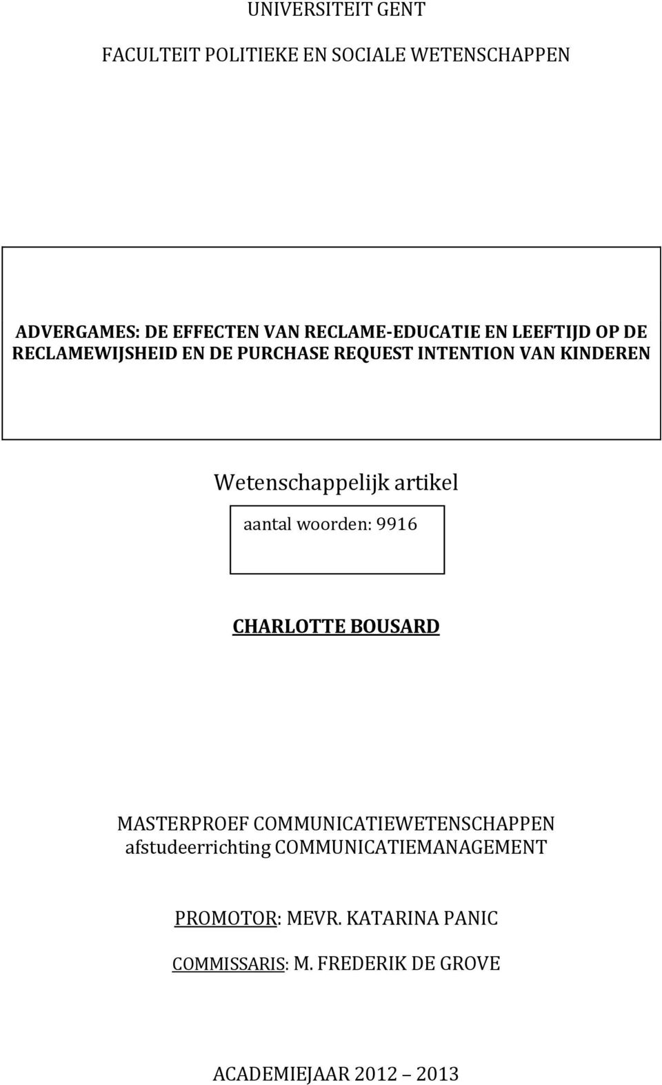 Wetenschappelijk artikel aantal woorden: 9916 CHARLOTTE BOUSARD MASTERPROEF COMMUNICATIEWETENSCHAPPEN