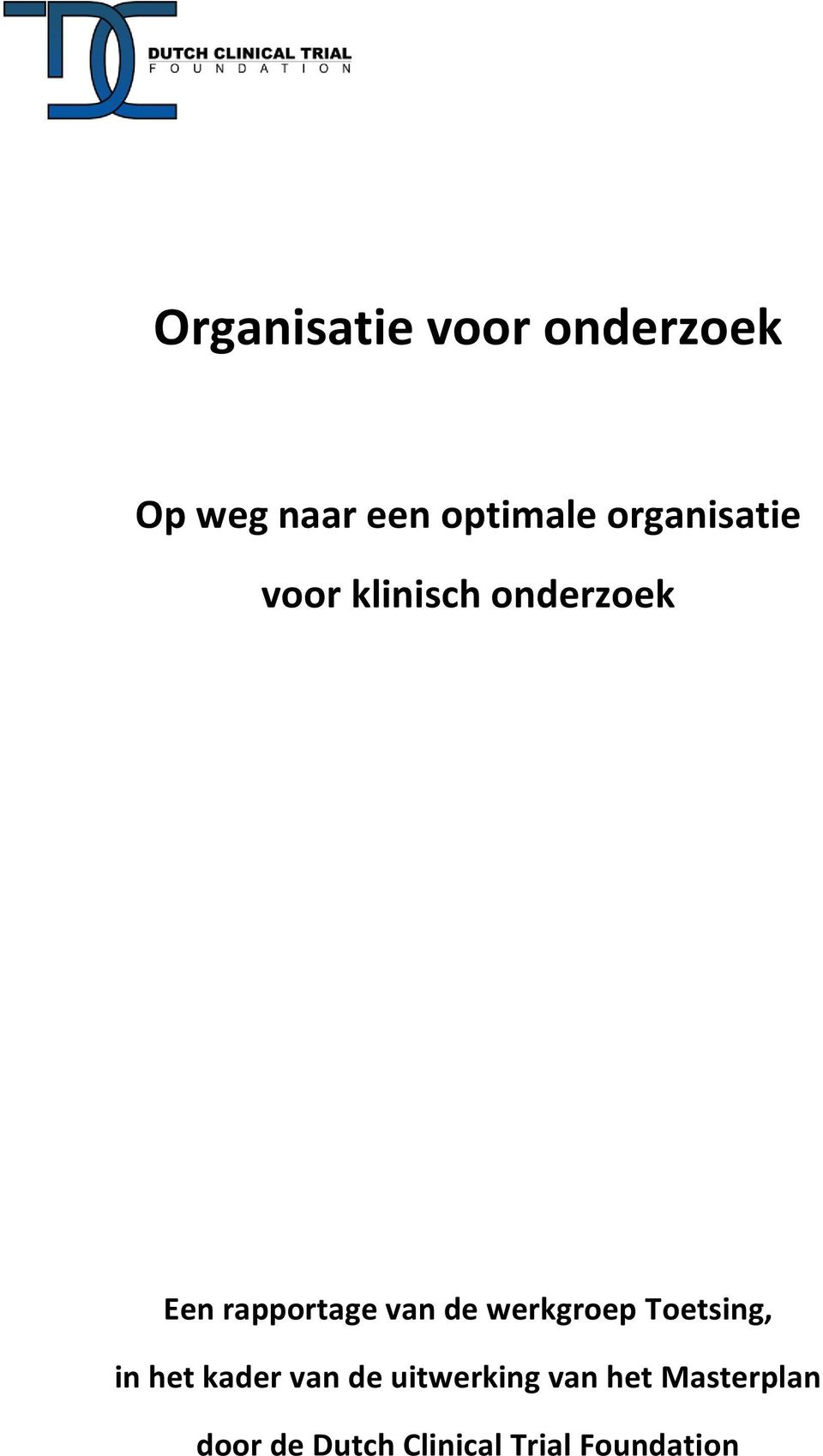 de werkgroep Toetsing, in het kader van de uitwerking