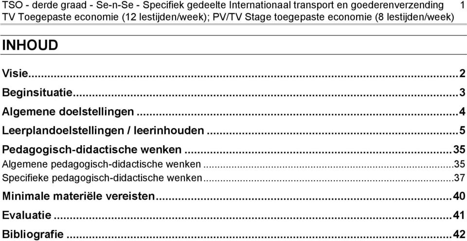 .. 5 Pedagogisch-didactische wenken... 35 Algemene pedagogisch-didactische wenken.