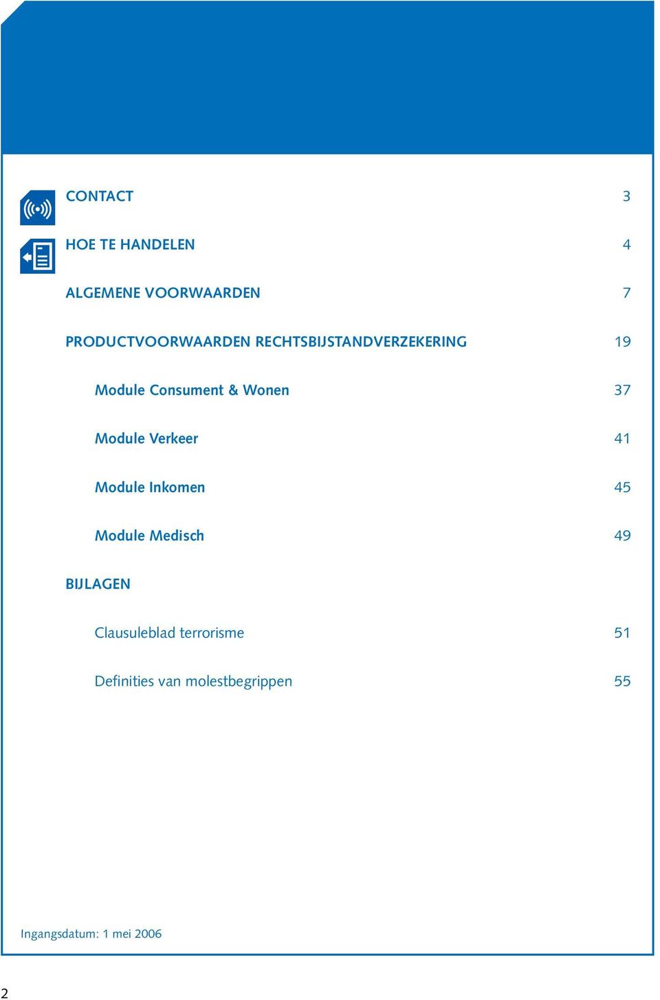 Wonen 37 module Verkeer 41 module Inkomen 45 module Medisch 49