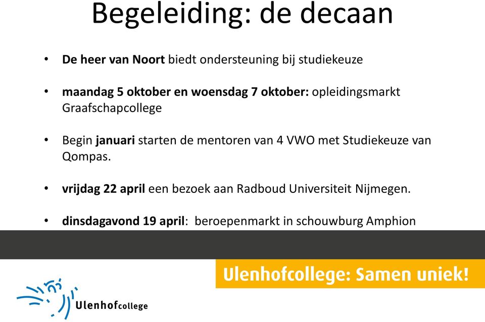 de mentoren van 4 VWO met Studiekeuze van Qompas.