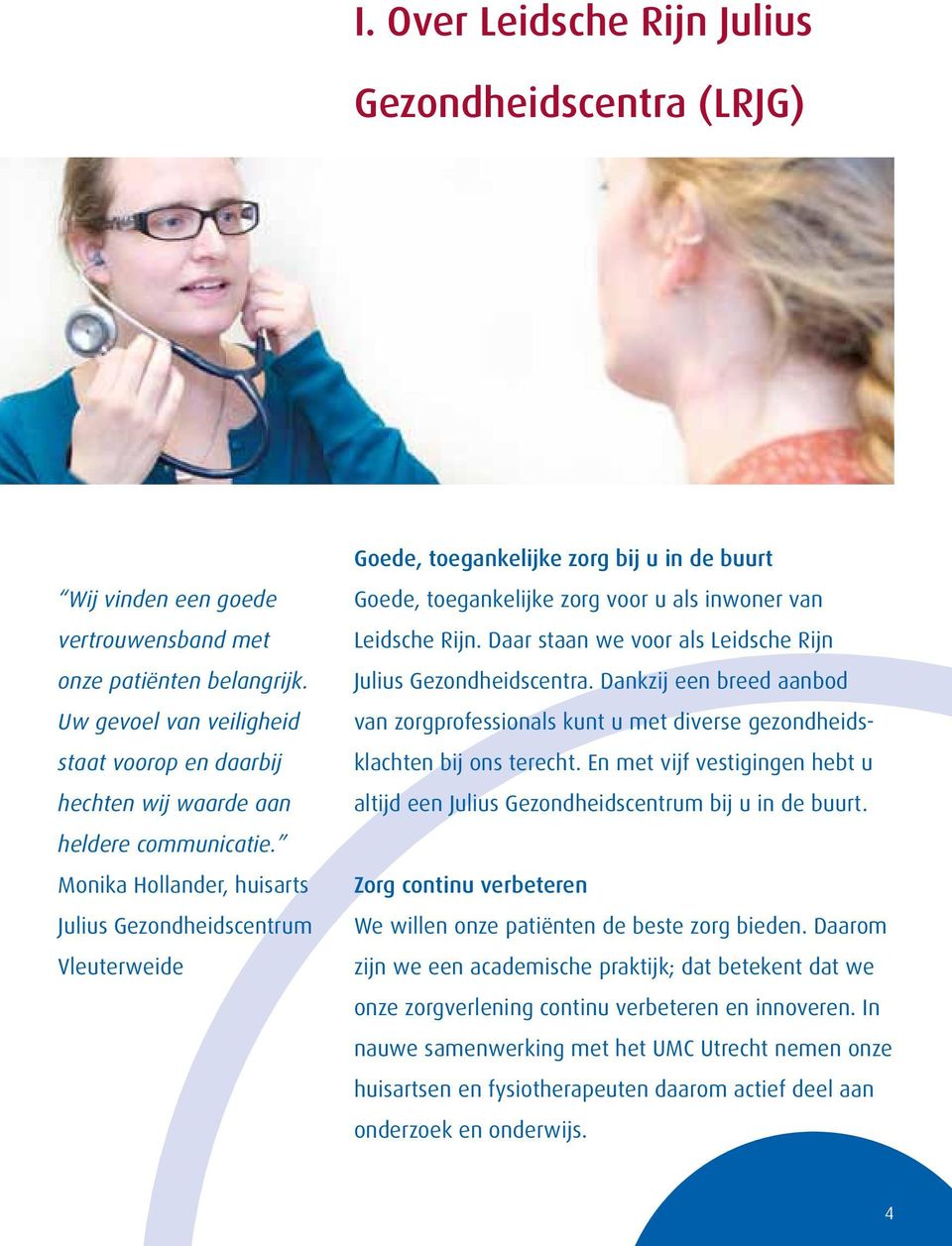 Monika Hollander, huisarts Julius Gezondheidscentrum Vleuterweide Goede, toegankelijke zorg bij u in de buurt Goede, toegankelijke zorg voor u als inwoner van Leidsche Rijn.
