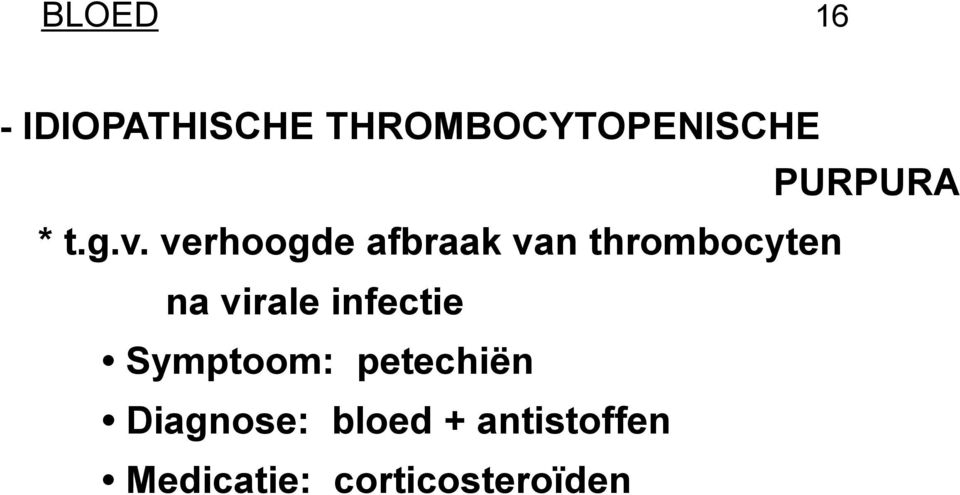 verhoogde afbraak van thrombocyten na virale