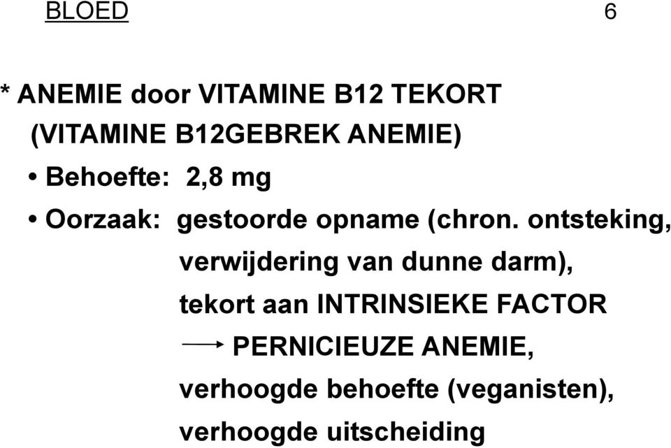 ontsteking, verwijdering van dunne darm), tekort aan INTRINSIEKE