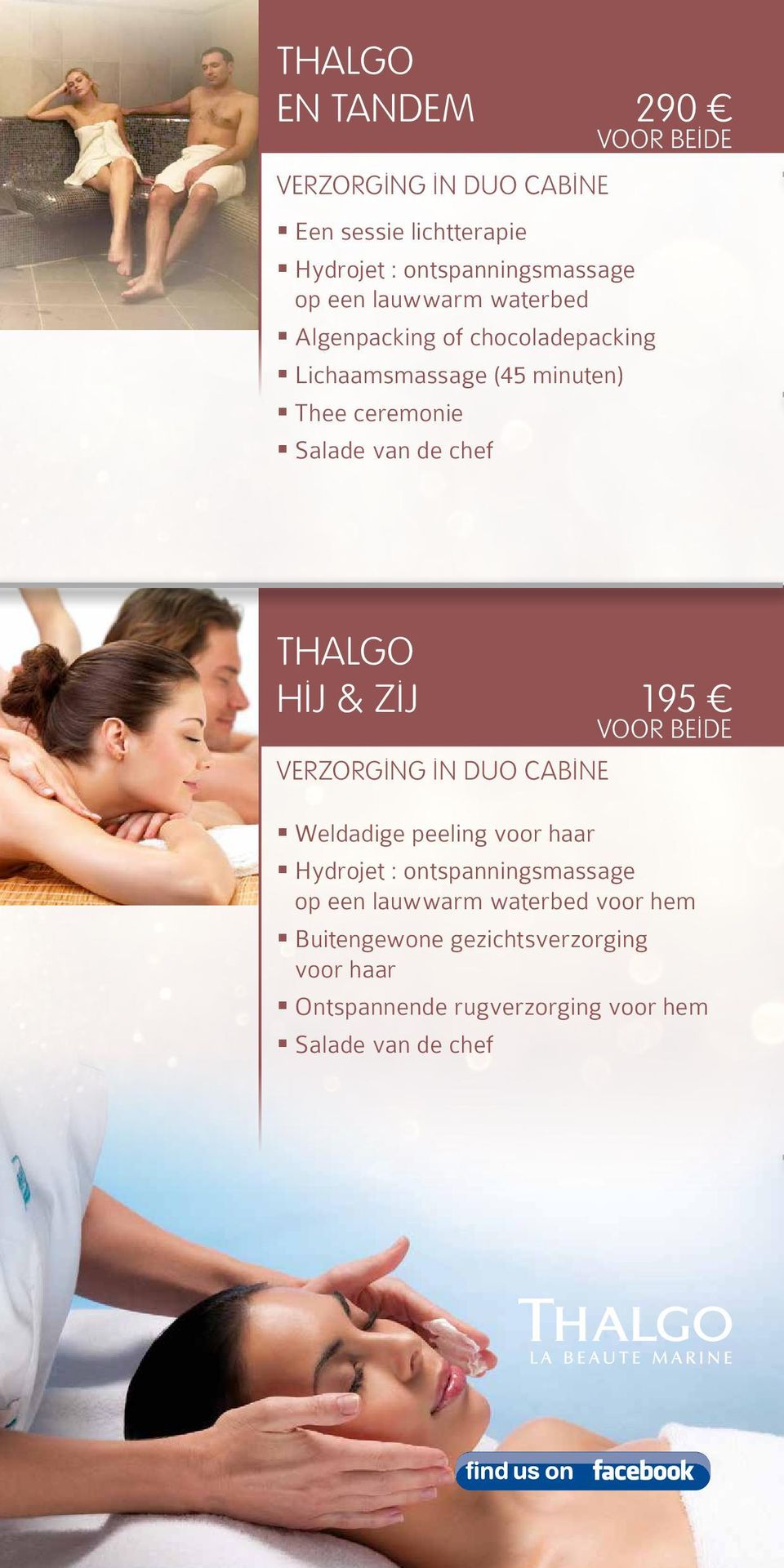 THALGO HIJ & ZIJ 195 VOOR BEIDE VERZORGING IN DUO CABINE Weldadige peeling voor haar Hydrojet : ontspanningsmassage op