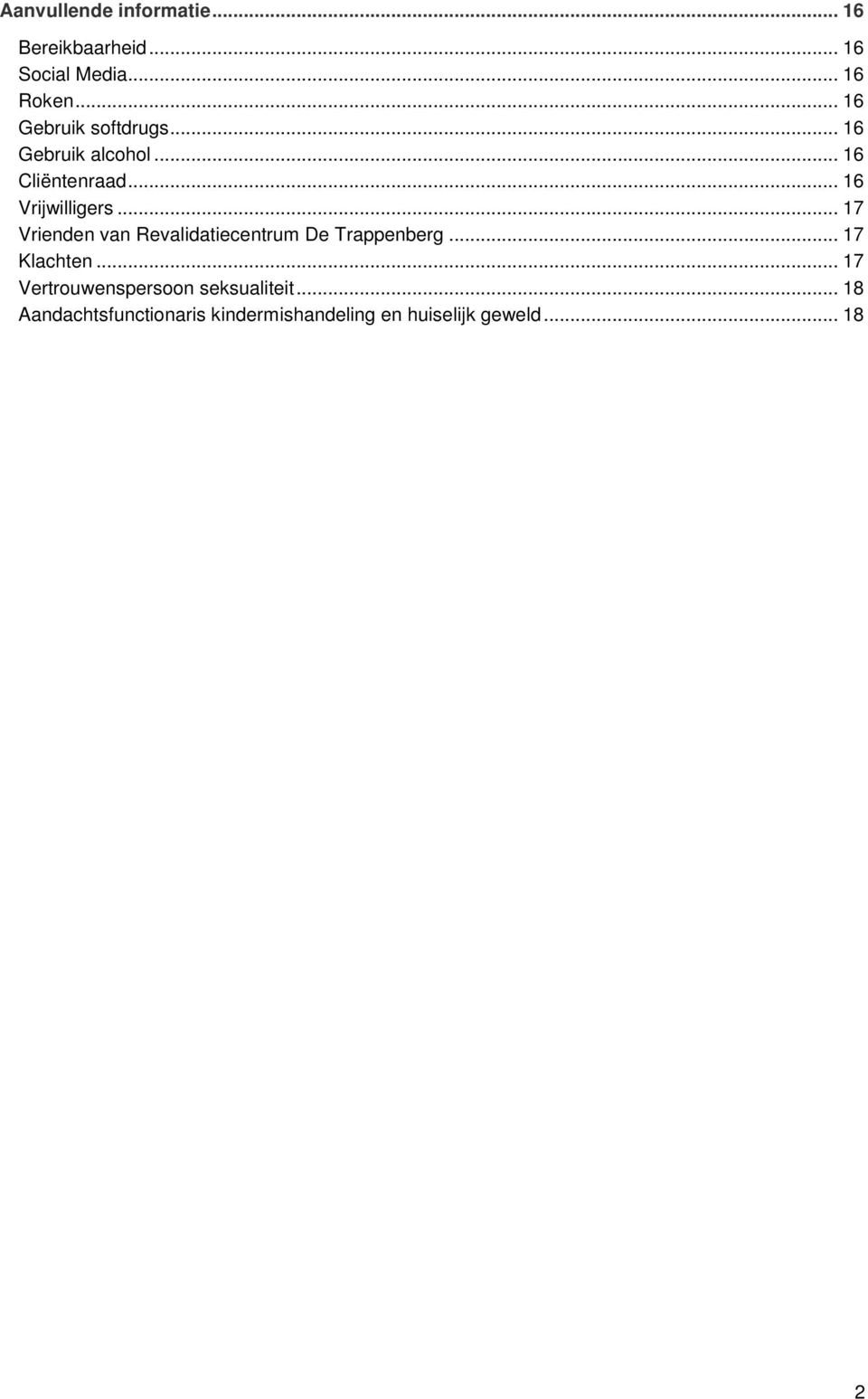 .. 17 Vrienden van Revalidatiecentrum De Trappenberg... 17 Klachten.