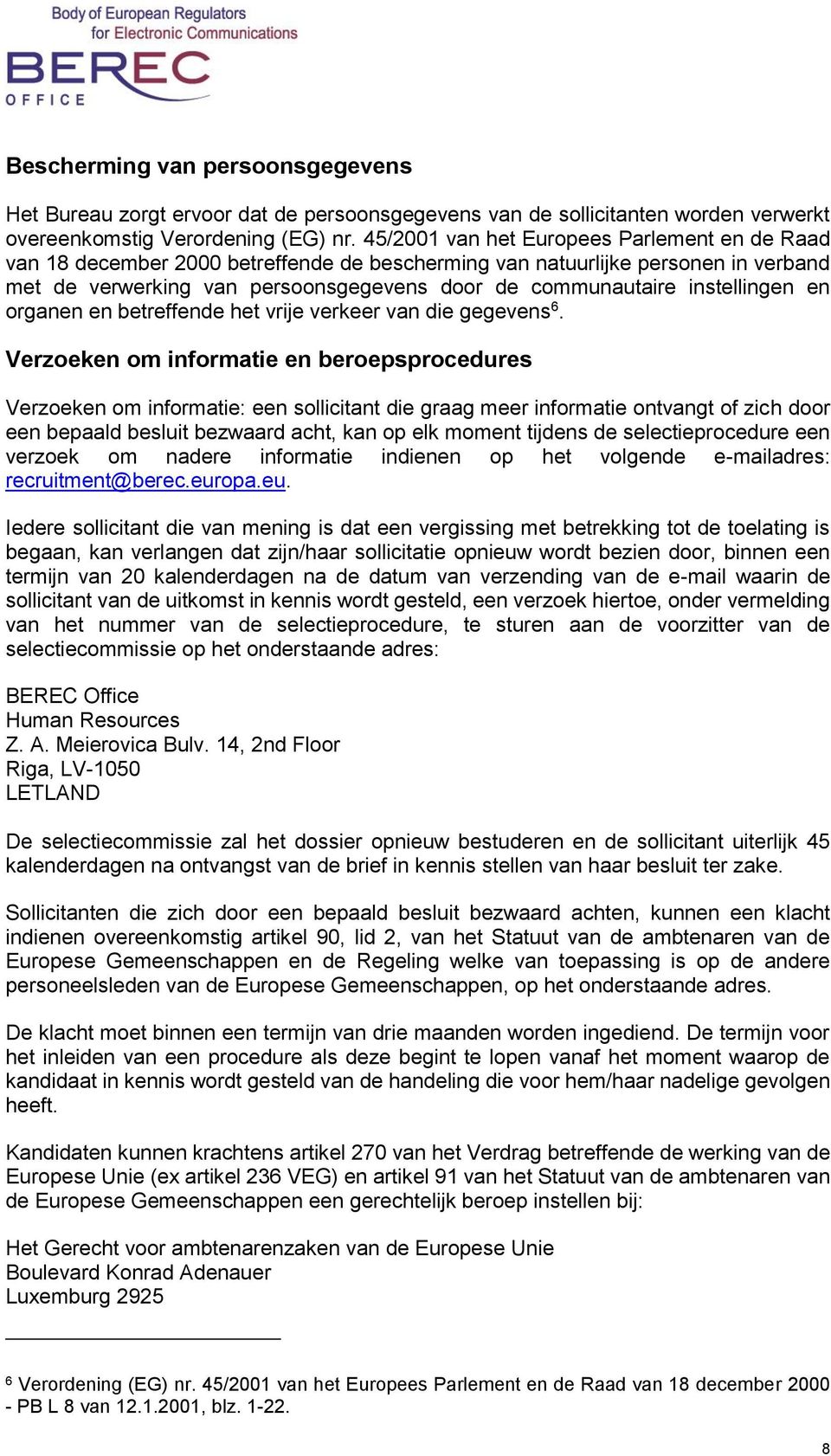 instellingen en organen en betreffende het vrije verkeer van die gegevens 6.