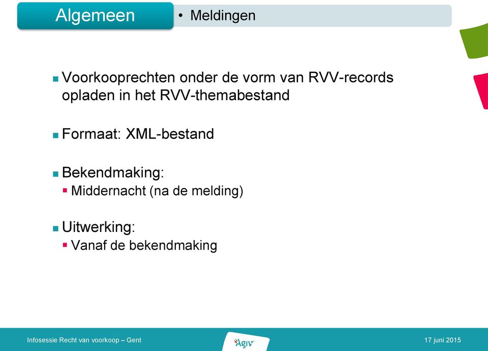 Formaat: XML-bestand Bekendmaking: Middernacht