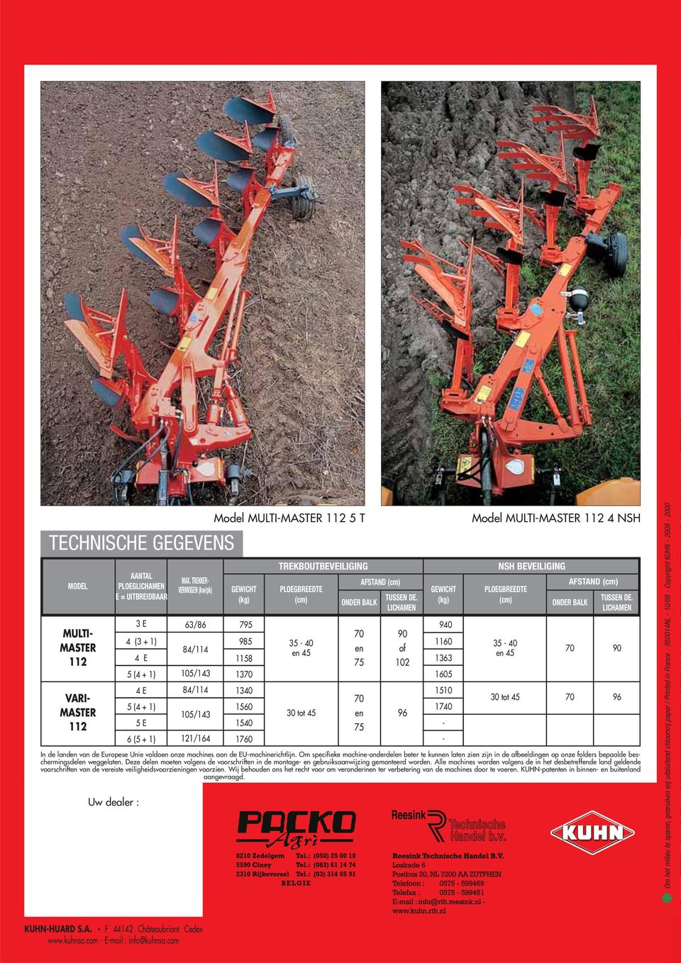 AFSTAND (cm) TUSSEN DE. ONDER BALK LICHAMEN Model MULTI-MASTER 112 4 NSH In de landen van de Europese Unie voldoen onze machines aan de EU-machinerichtlijn.