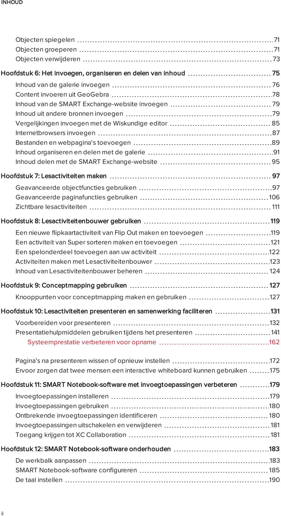 rganiseren en delen met de galerie 91 Inhud delen met de SMART Exchange-website 95 Hfdstuk 7: Lesactiviteiten maken 97 Geavanceerde bjectfuncties gebruiken 97 Geavanceerde paginafuncties gebruiken