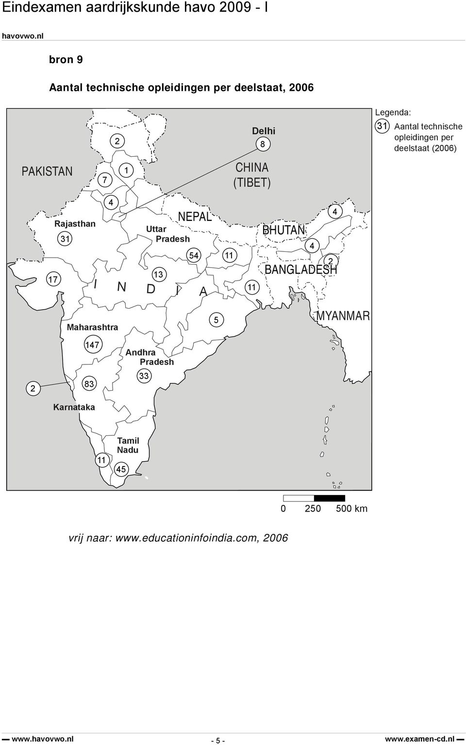 Pradesh 13 I N D I NEPAL 5 A BHUTAN BANGLADESH Maharashtra 5 MYANMAR 1 3 Karnataka