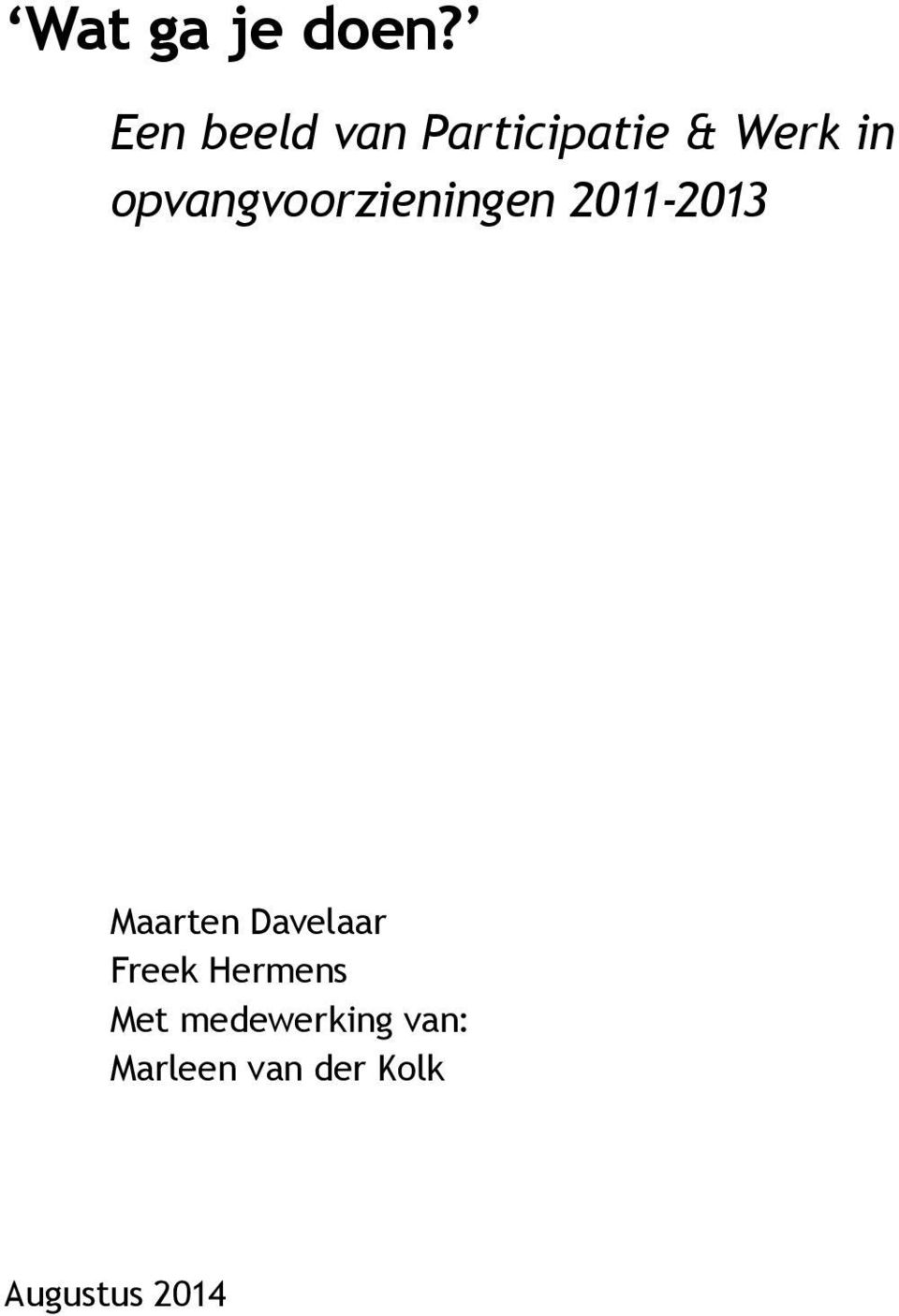 opvangvoorzieningen 2011-2013 Maarten