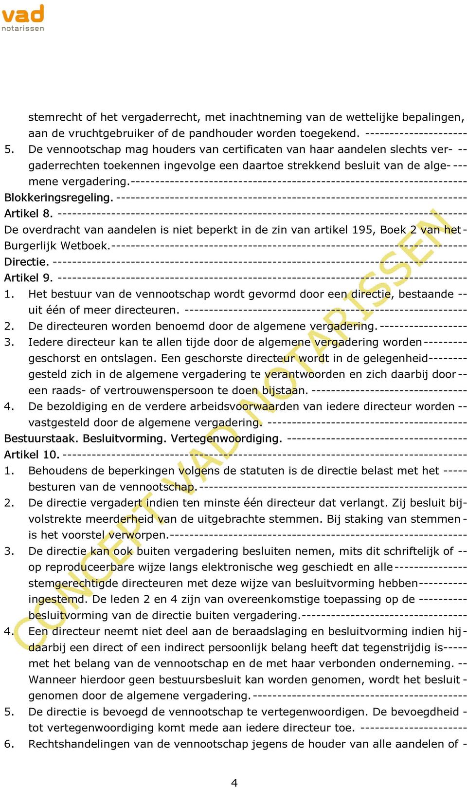 --------------------------------------------------------------------- Blokkeringsregeling. ------------------------------------------------------------------------ Artikel 8.