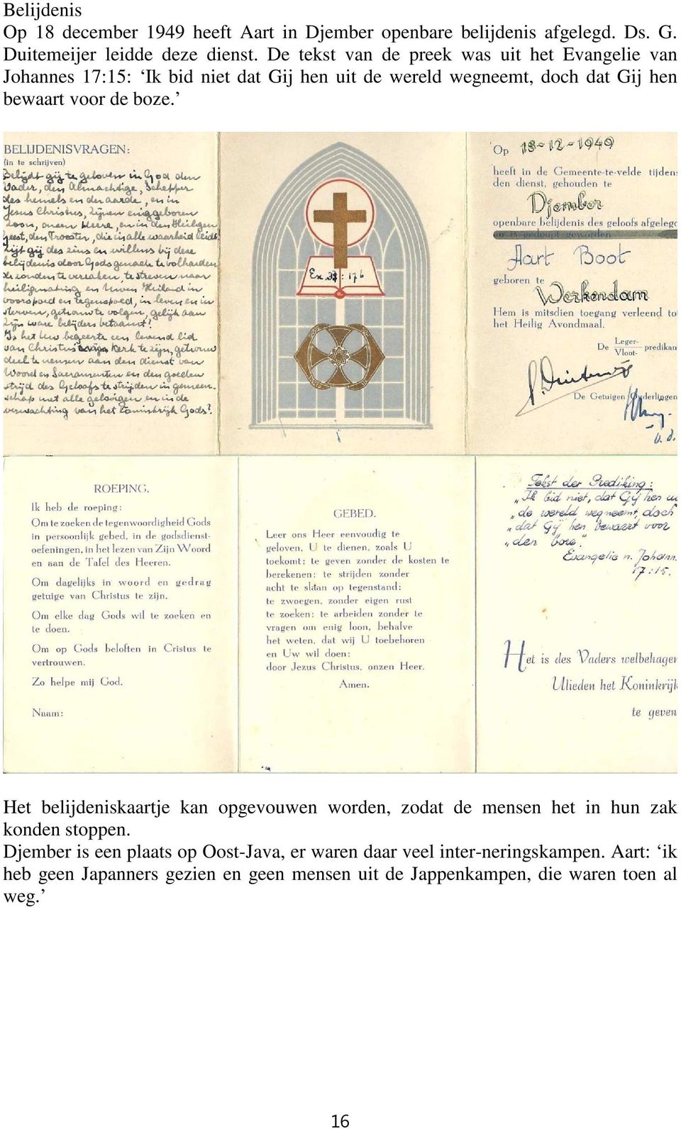 bewaart voor de boze. Het belijdeniskaartje kan opgevouwen worden, zodat de mensen het in hun zak konden stoppen.