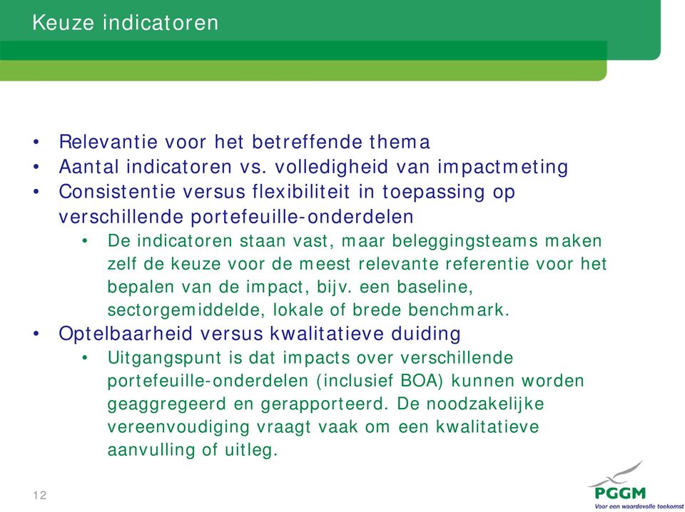 beleggingsteams maken zelf de keuze voor de meest relevante referentie voor het bepalen van de impact, bijv.