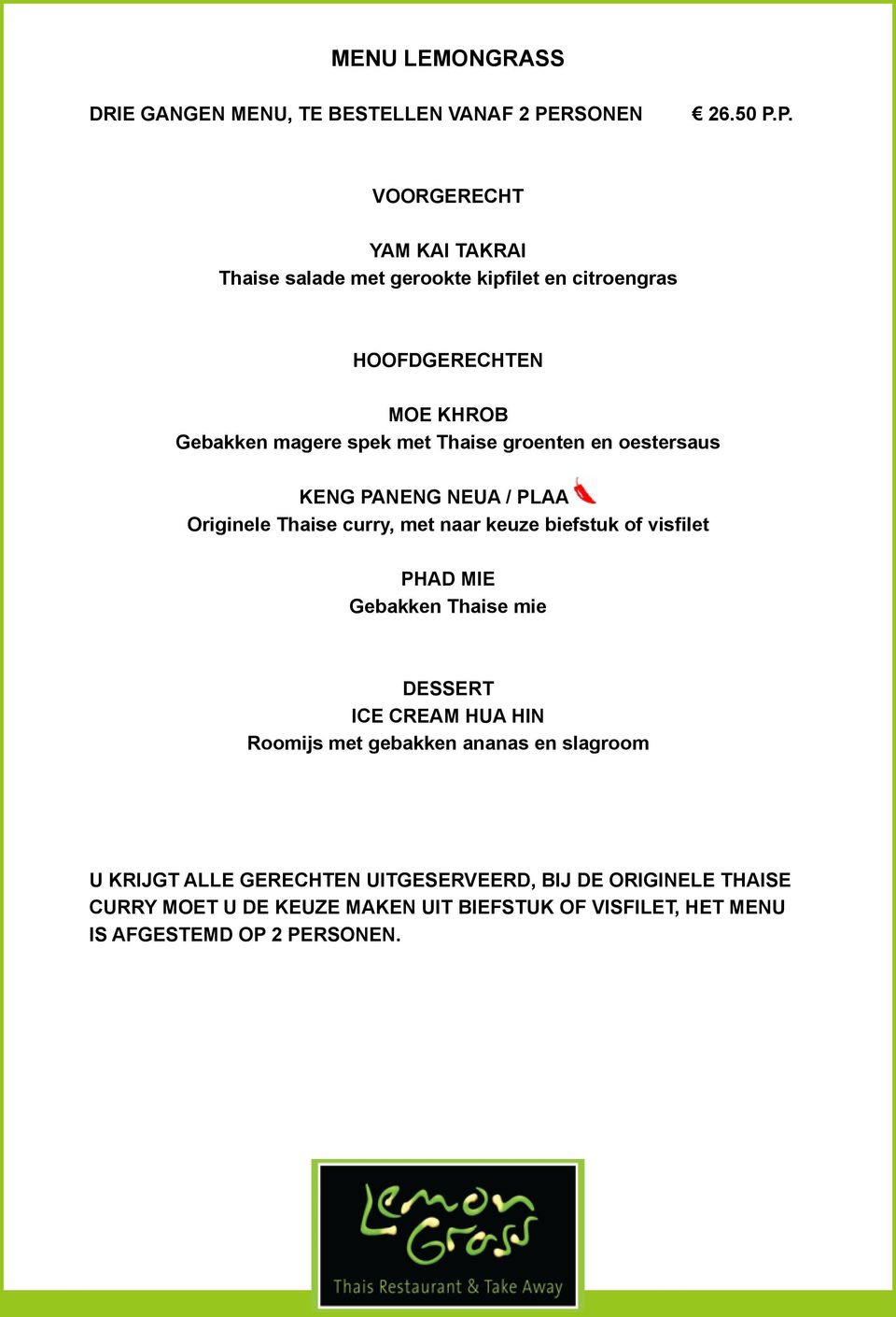 P. VOORGERECHT YAM KAI TAKRAI Thaise salade met gerookte kipfilet en citroengras HOOFDGERECHTEN MOE KHROB Gebakken magere spek met Thaise