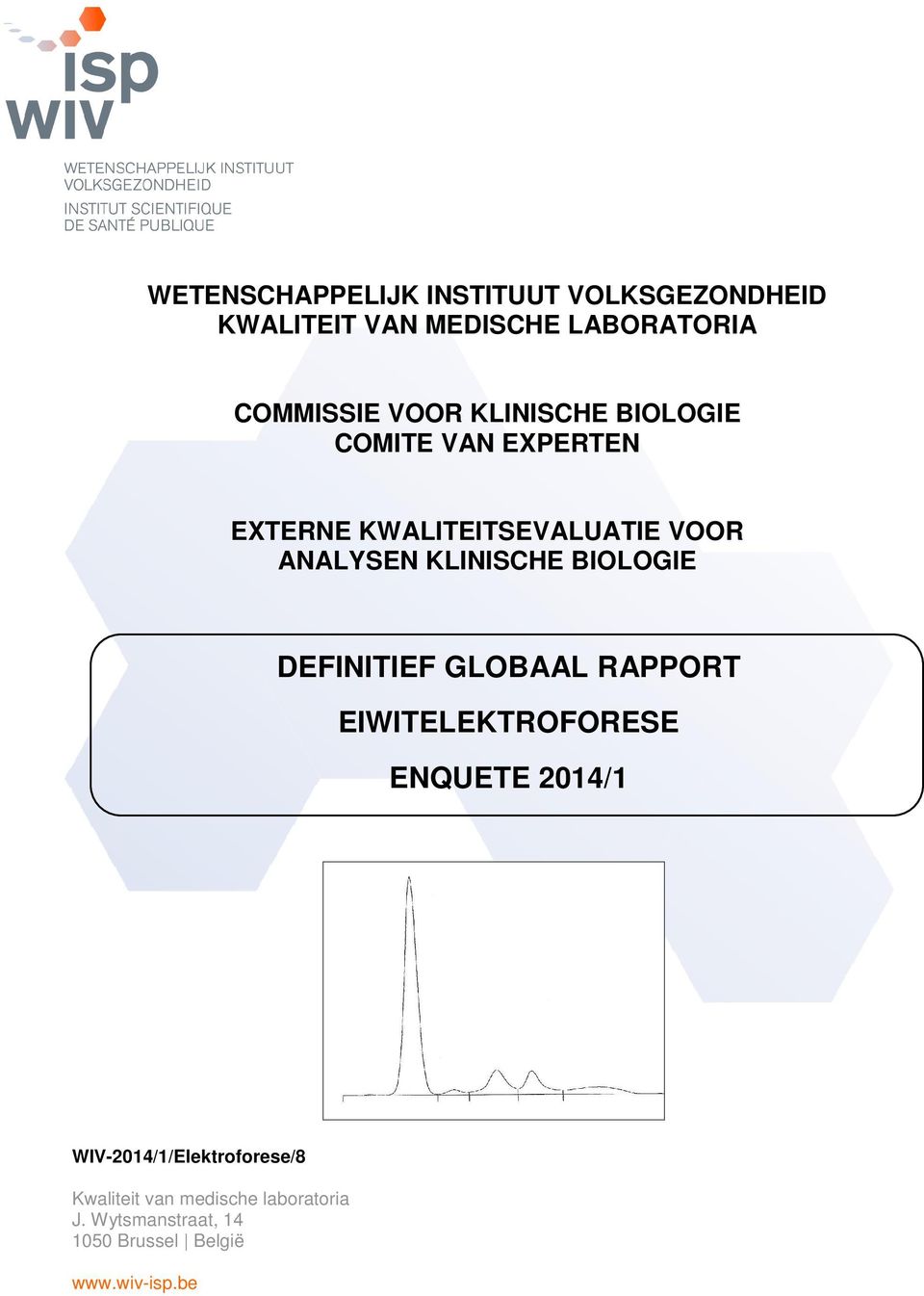 BIOLOGIE DEFINITIEF GLOBAAL RAPPORT EIWITELEKTROFORESE ENQUETE 2014/1