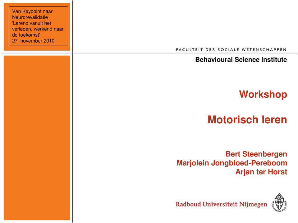 Behavioural Science Institute Workshop Motorisch leren