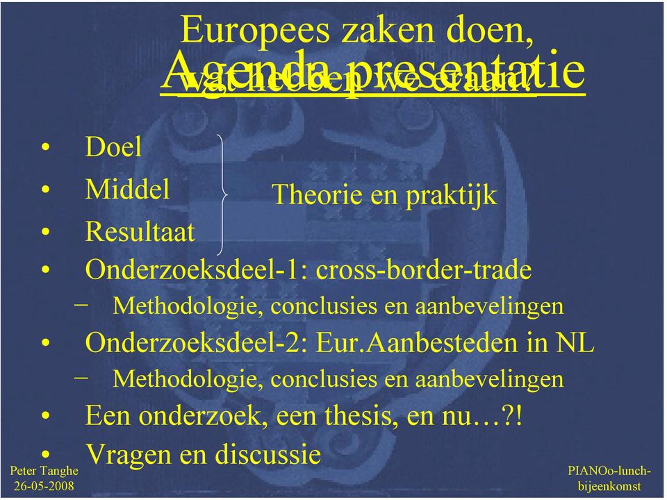 Methodologie, conclusies en aanbevelingen Onderzoeksdeel-2: Eur.