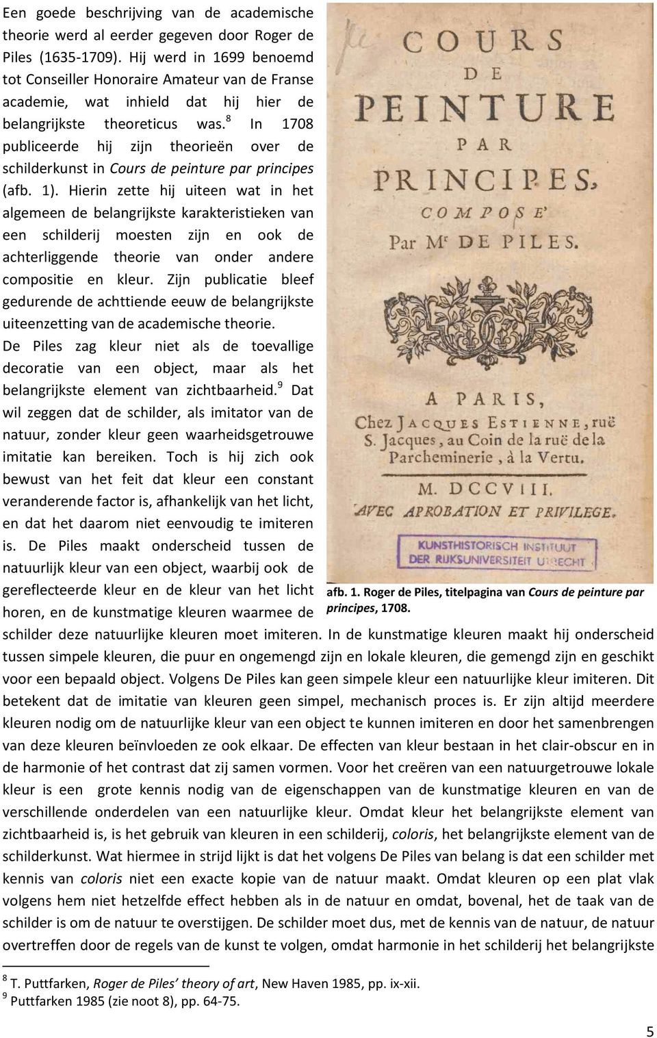 8 In 1708 publiceerde hij zijn theorieën over de schilderkunst in Cours de peinture par principes (afb. 1).