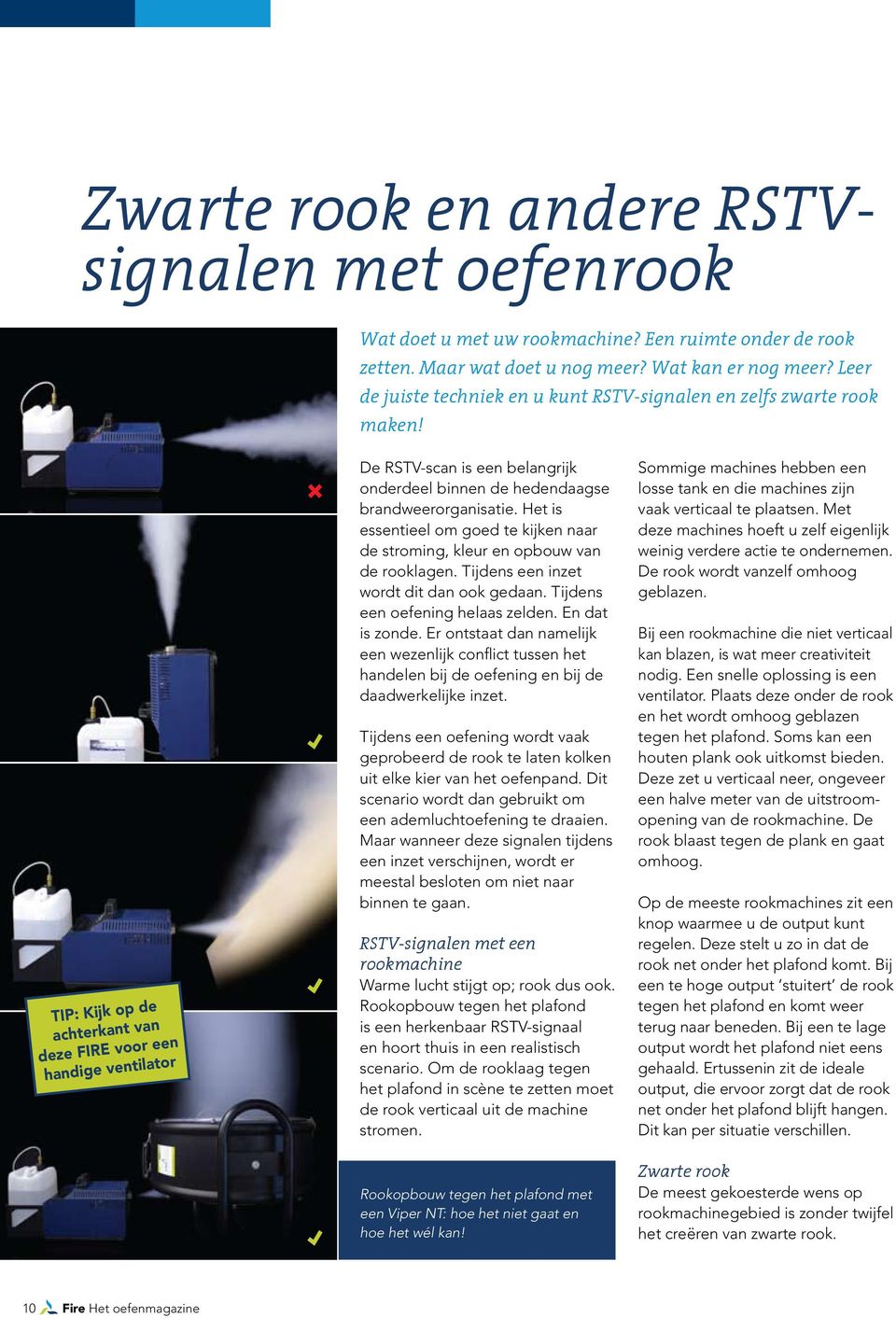 Tip: Kijk op de achterkant van deze FIRE voor een handige ventilator De RSTV-scan is een belangrijk onderdeel binnen de hedendaagse brandweerorganisatie.