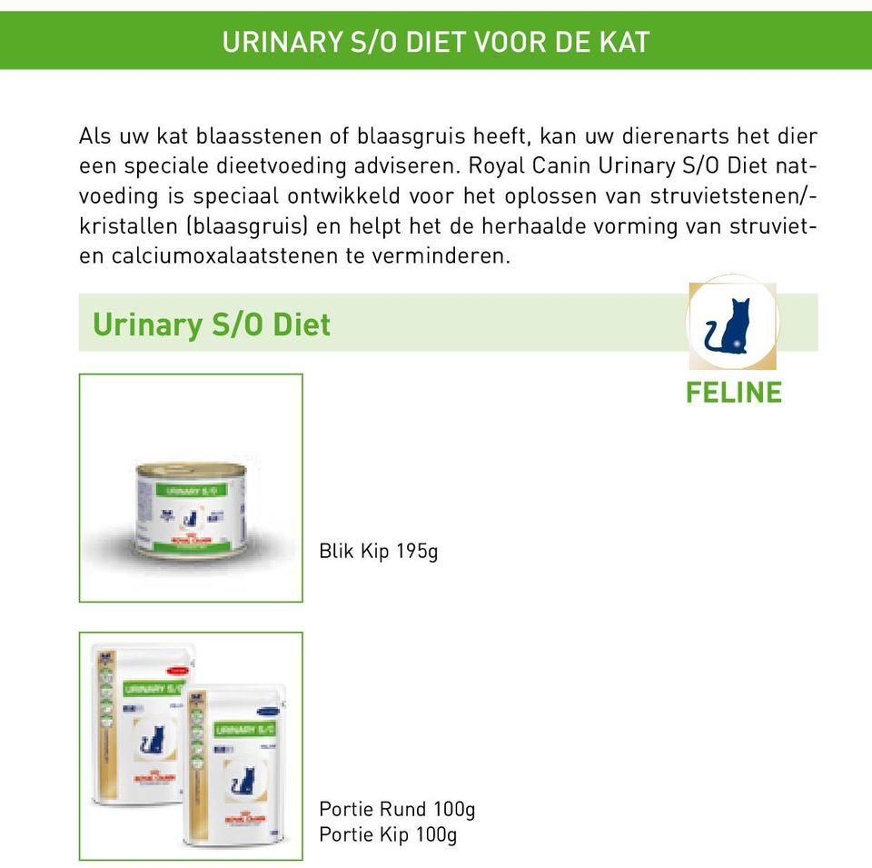 Royal Canin Urinary S/O Diet natvoeding is speciaal ontwikkeld voor het oplossen van struvietstenen/-