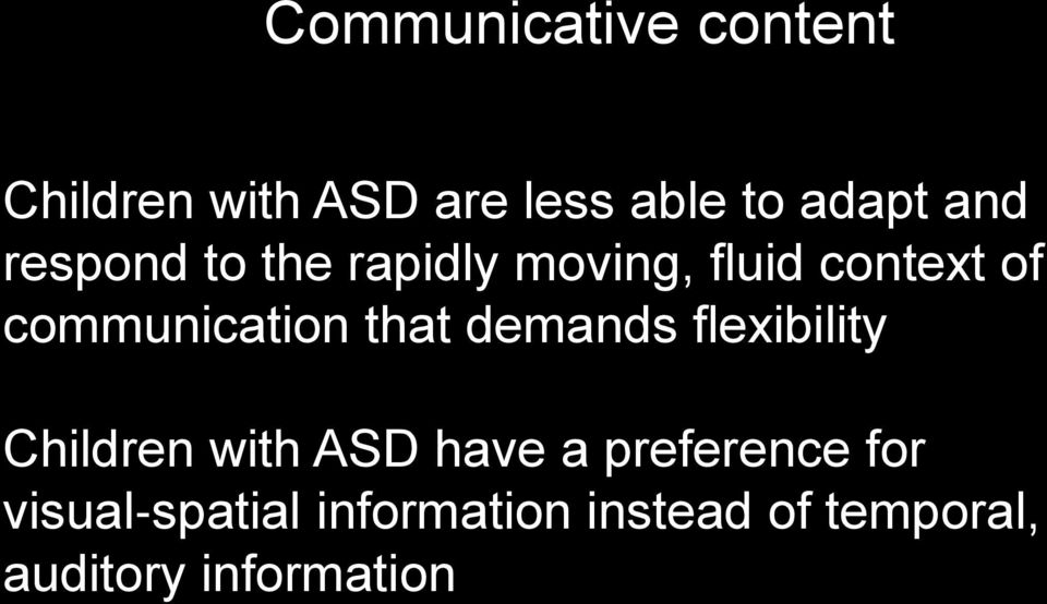 that demands flexibility Children with ASD have a preference for