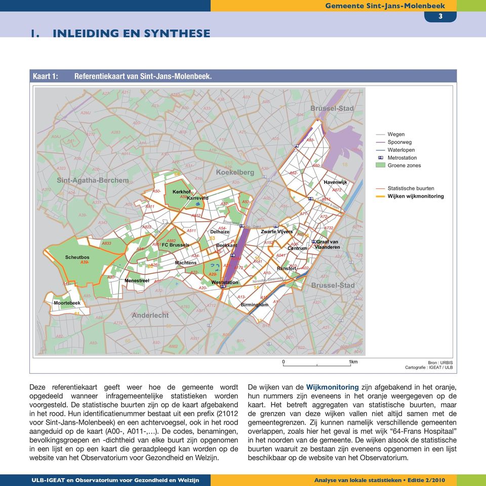 Delhaize Statistische buurten Wijken wijkmonitoring FC Brussels Scheutbos Beekkant Centrum Machtens Menestreel Graaf van Vlaanderen Ransfort Weststation Moortebeek nweg ofse Stee Nino Brussel-Stad