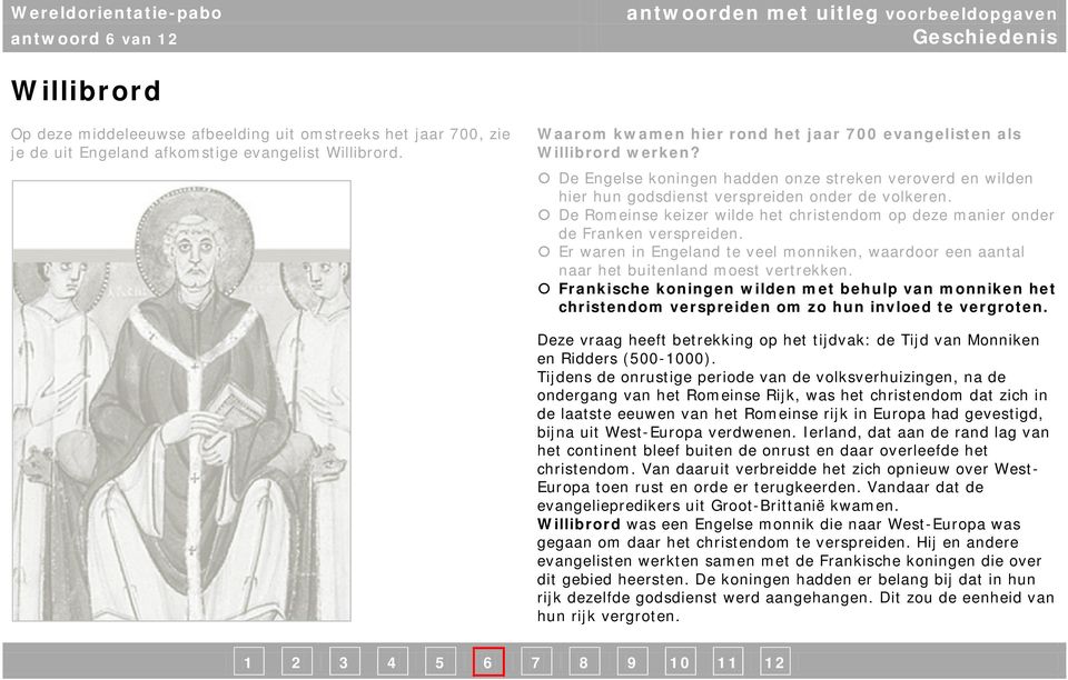 De Romeinse keizer wilde het christendom op deze manier onder de Franken verspreiden. Er waren in Engeland te veel monniken, waardoor een aantal naar het buitenland moest vertrekken.