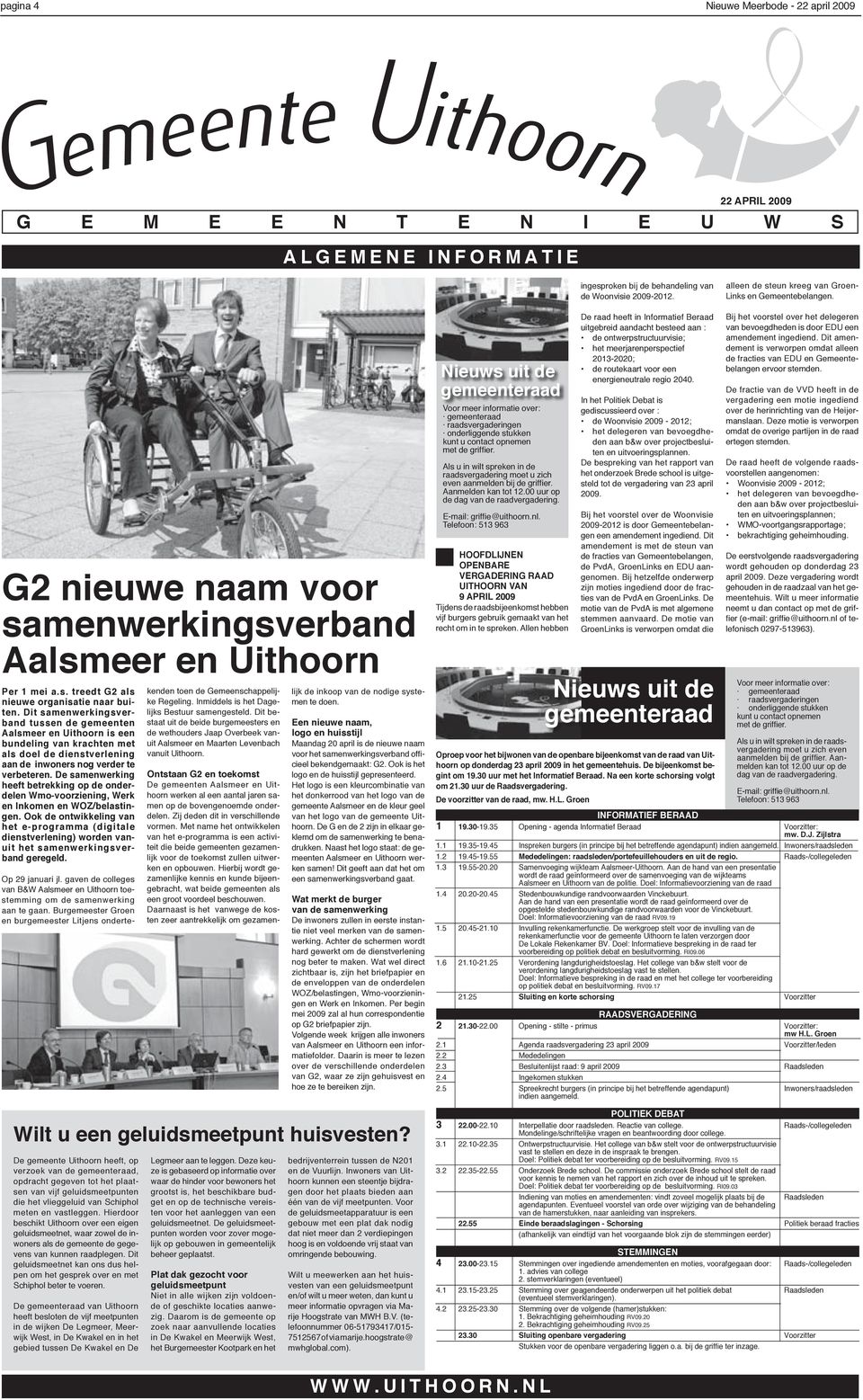 Dit samenwerkingsverband tussen de gemeenten Aalsmeer en Uithoorn is een bundeling van krachten met als doel de dienstverlening aan de inwoners nog verder te verbeteren.