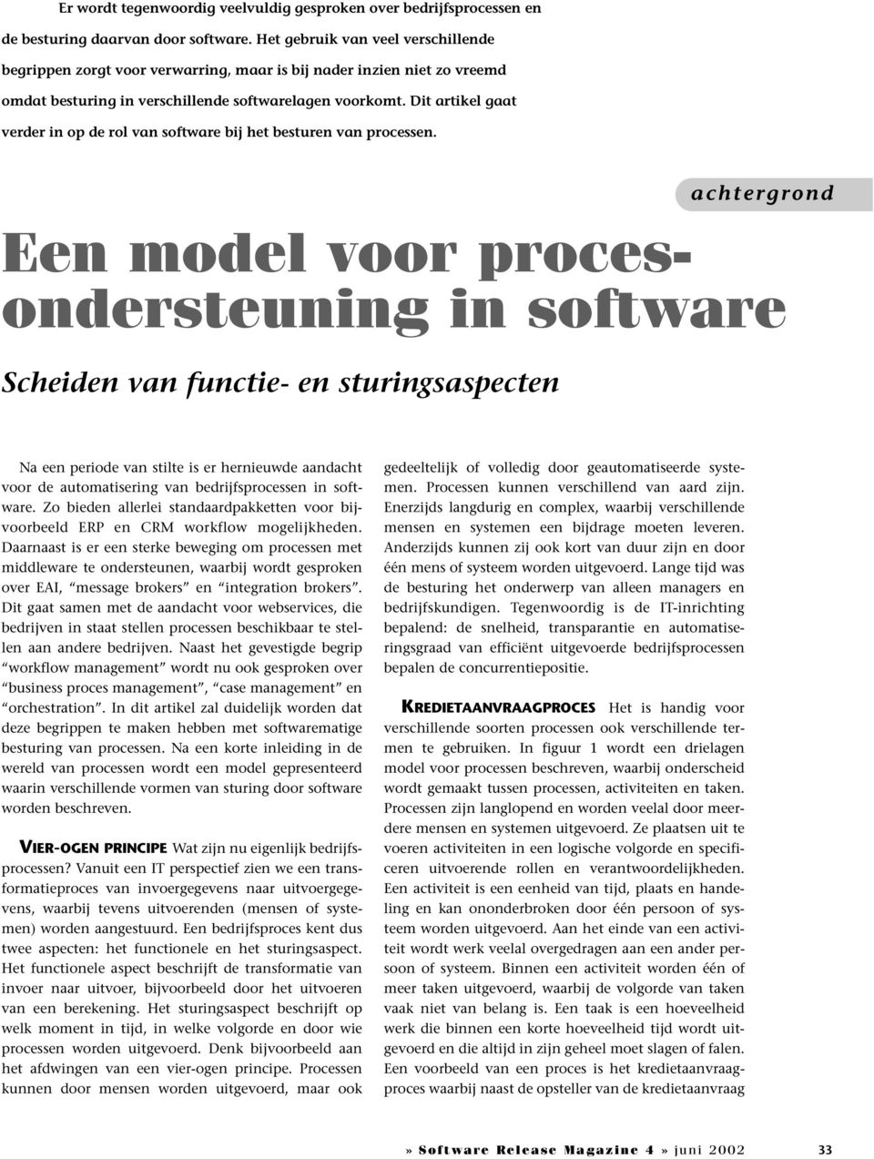 Dit artikel gaat verder in op de rol van software bij het besturen van processen.