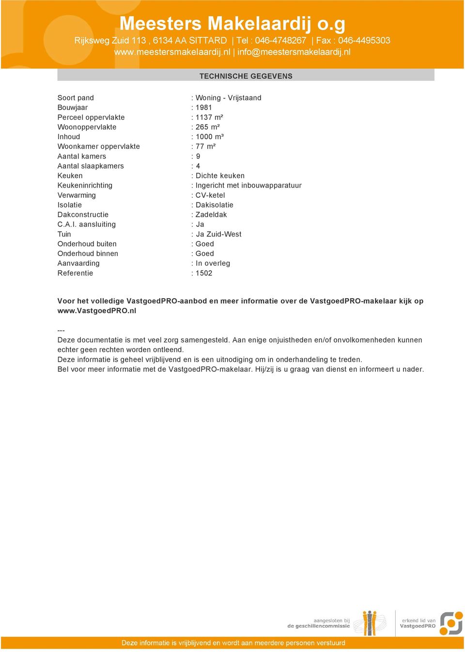 gericht met inbouwapparatuur Verwarming : CV-ketel Is