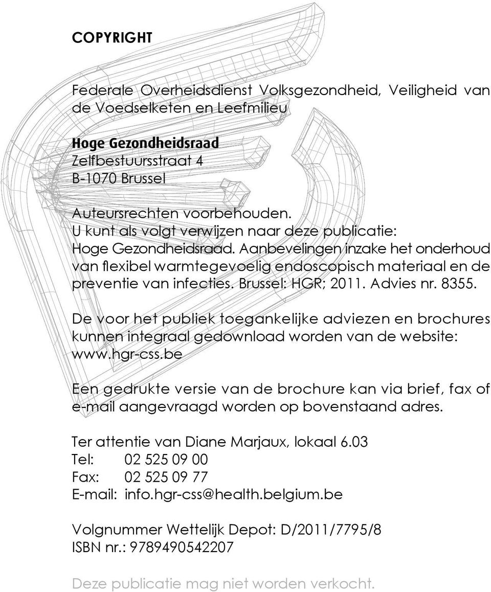 8355. De voor het publiek toegkelijke dvieze e brochures kue itegrl gedowlod worde v de website: www.hgr-css.