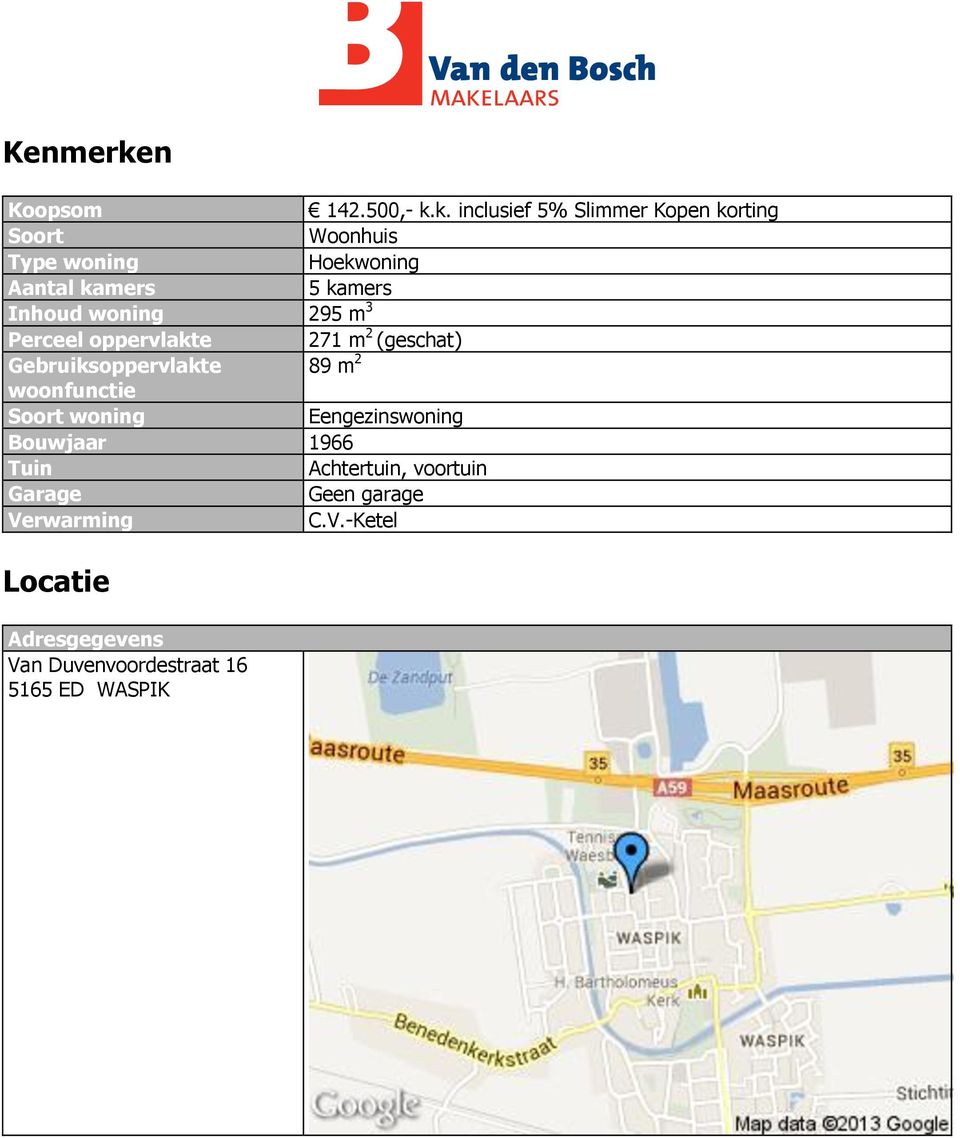 k. inclusief 5% Slimmer Kopen korting Soort Woonhuis Type woning Hoekwoning Aantal kamers 5 kamers