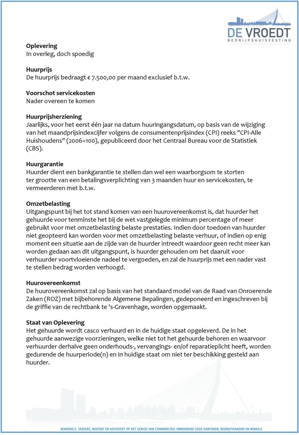 consumentenprijsindex (CPI) reeks "CPI-Alle Huishoudens" (2006=100), gepubliceerd door het Centraal Bureau voor de Statistiek (CBS).