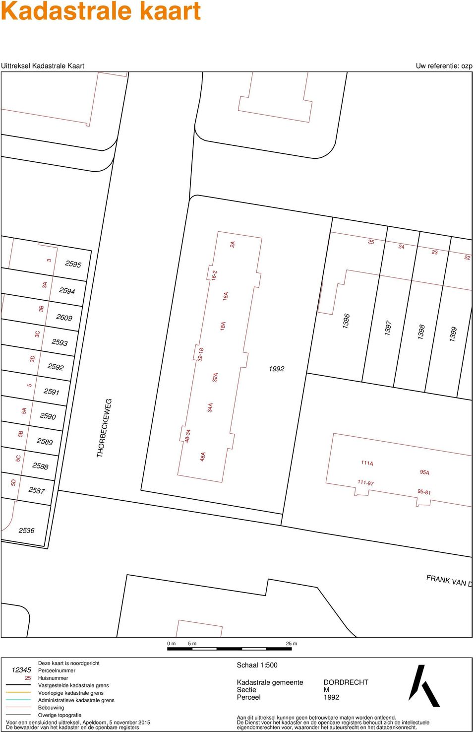 Administratieve kadastrale grens Bebouwing Overige topografie Voor een eensluidend uittreksel, Apeldoorn, 5 november 2015 De bewaarder van het kadaster en de openbare registers 12345 5m 25 m Schaal