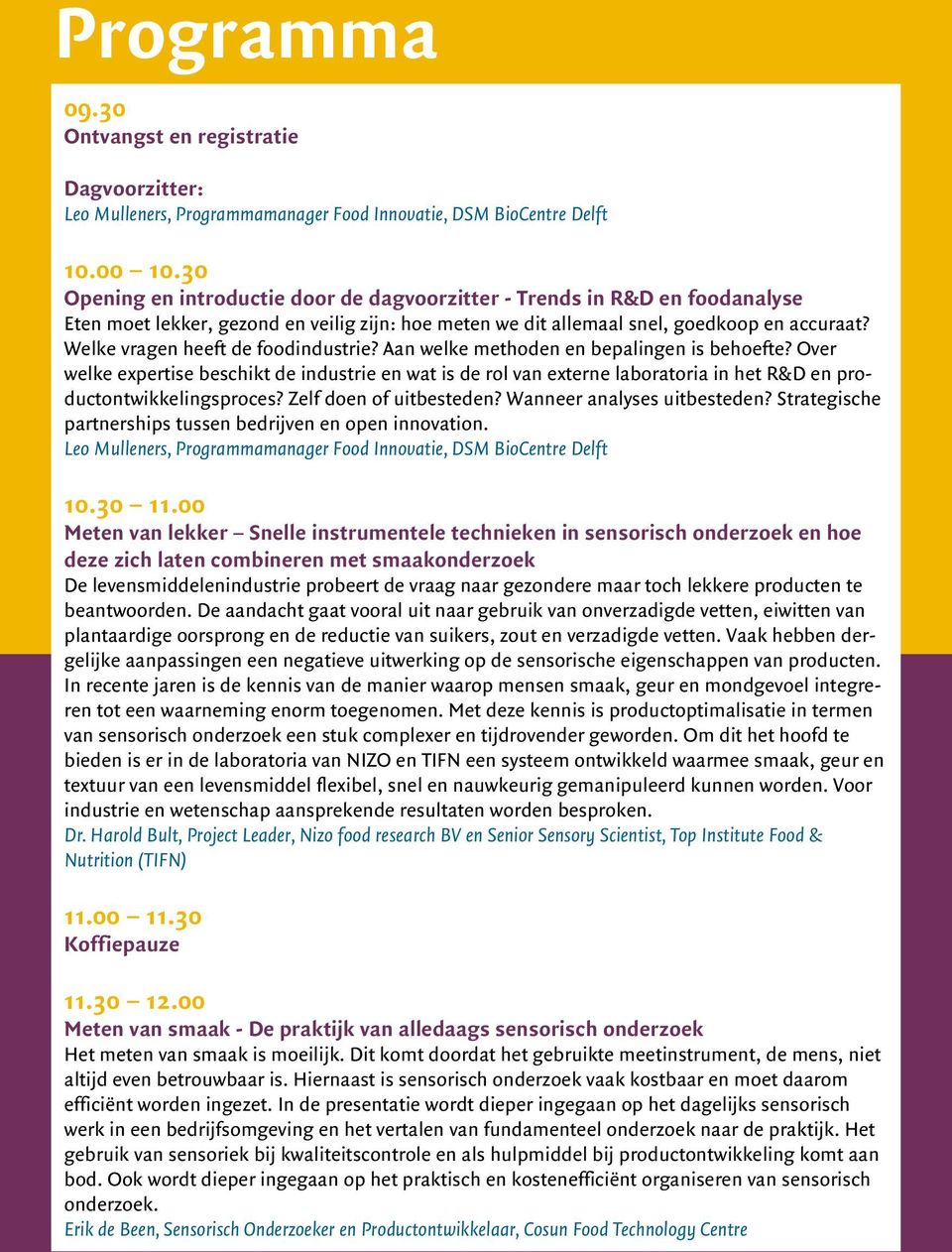 Welke vragen heeft de foodindustrie? Aan welke methoden en bepalingen is behoefte?