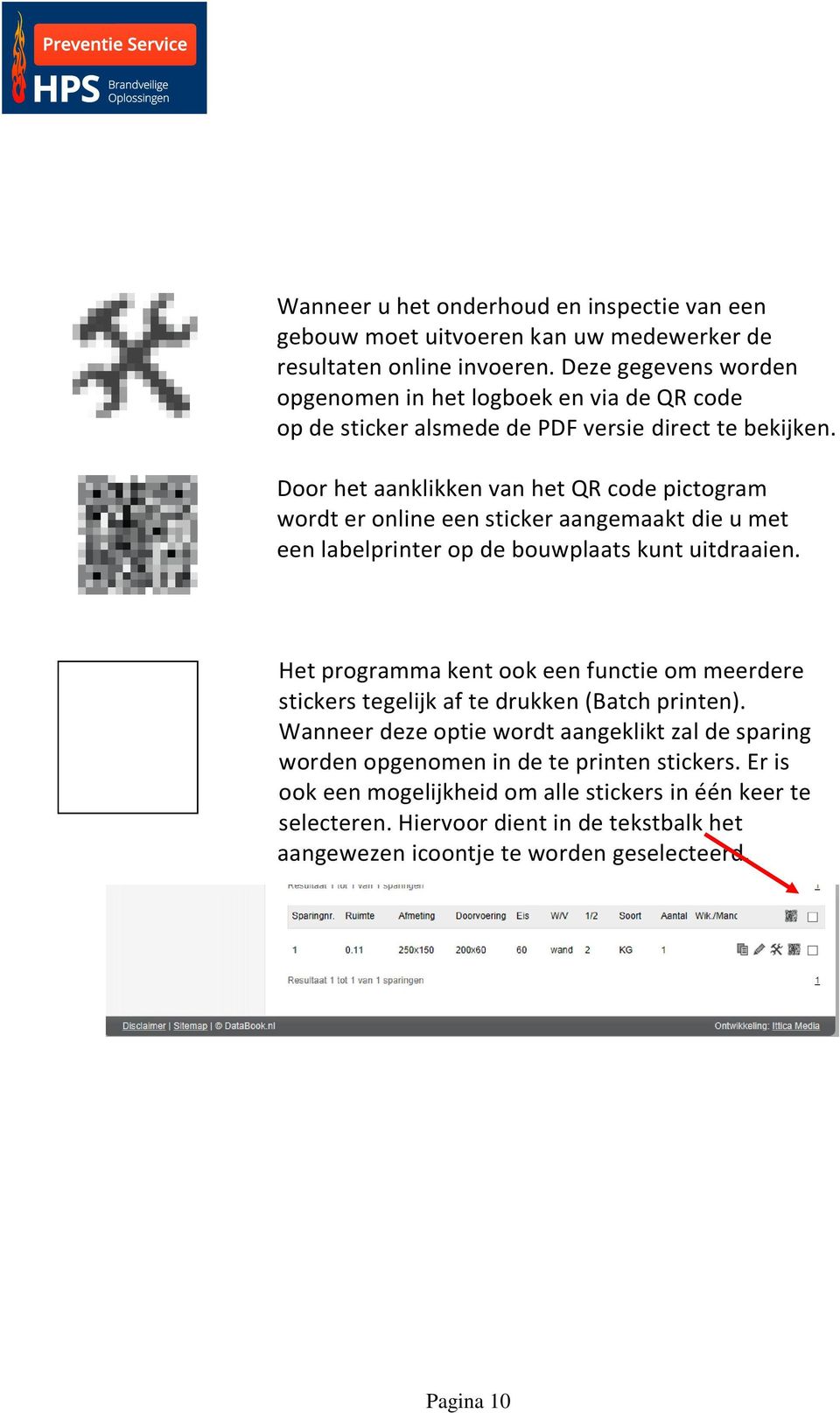 Door het aanklikken van het QR code pictogram wordt er online een sticker aangemaakt die u met een labelprinter op de bouwplaats kunt uitdraaien.