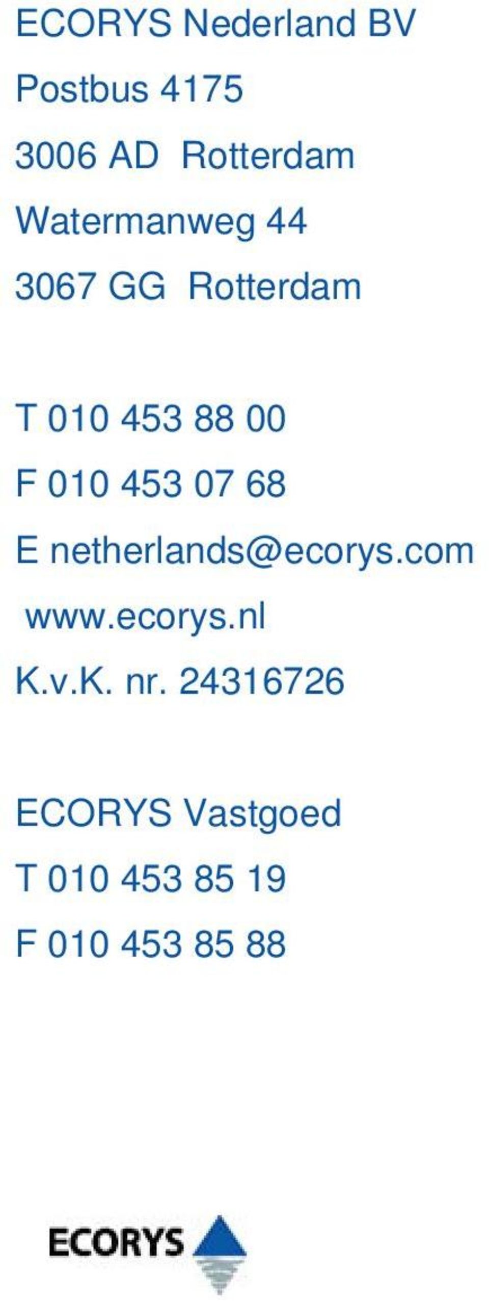 453 07 68 E netherlands@ecorys.com www.ecorys.nl K.v.K. nr.