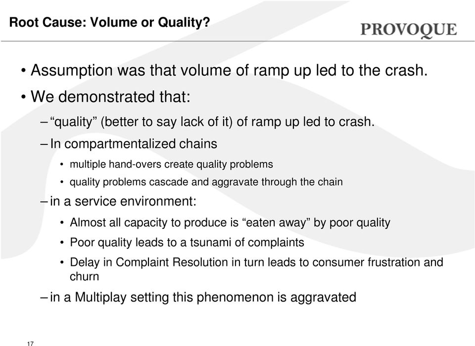 In compartmentalized chains multiple hand-overs create quality problems quality problems cascade and aggravate through the chain in a