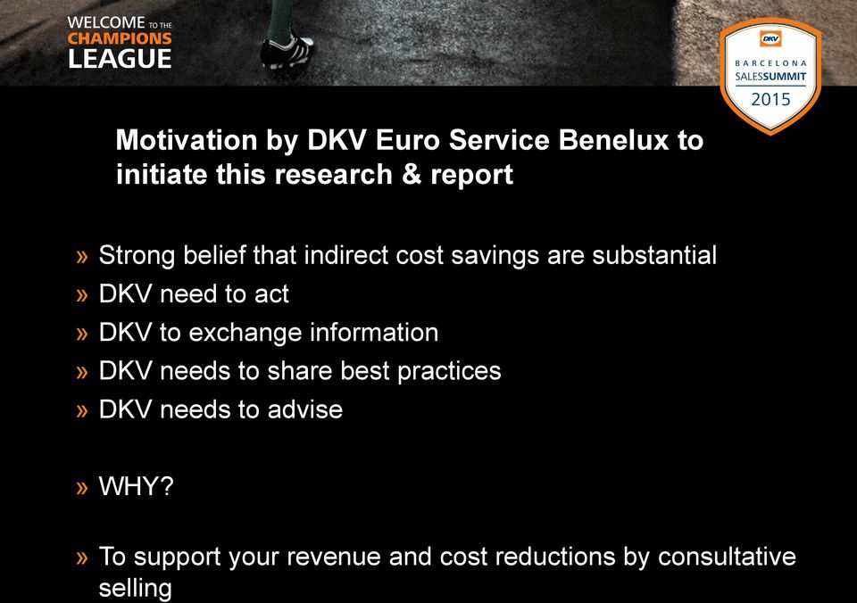 DKV to exchange information» DKV needs to share best practices» DKV needs to