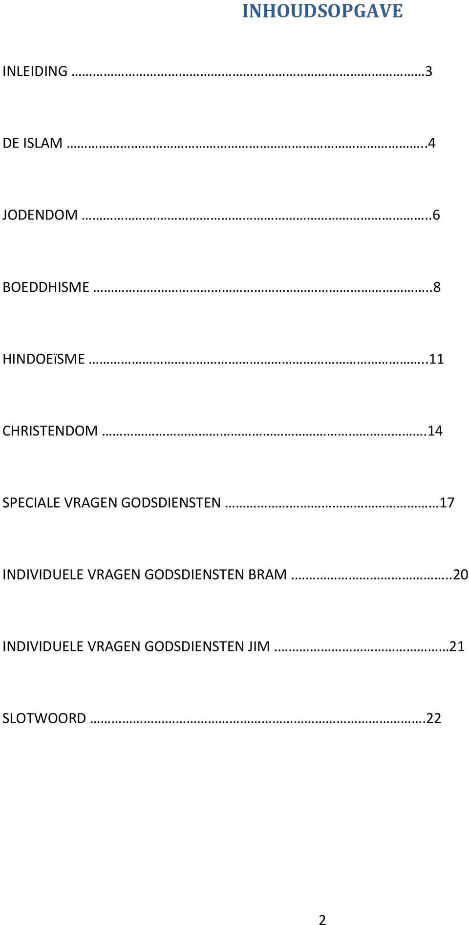 14 SPECIALE VRAGEN GODSDIENSTEN 17 INDIVIDUELE VRAGEN